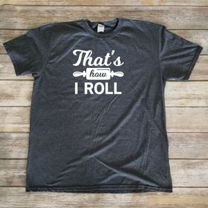 That's How I Roll - unisex comfortable grey tshirt